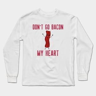 Bacon Lover Funny Food Pun Long Sleeve T-Shirt
